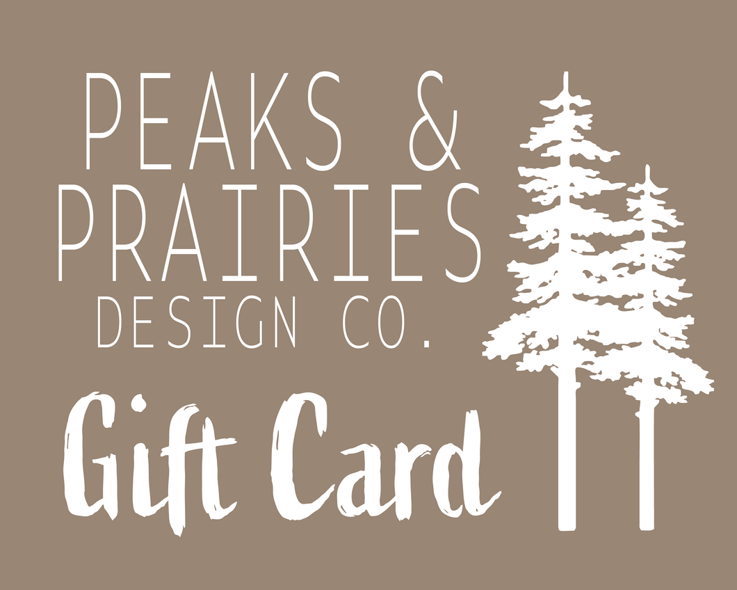 Peaks and Prairies Design Co. Gift Card