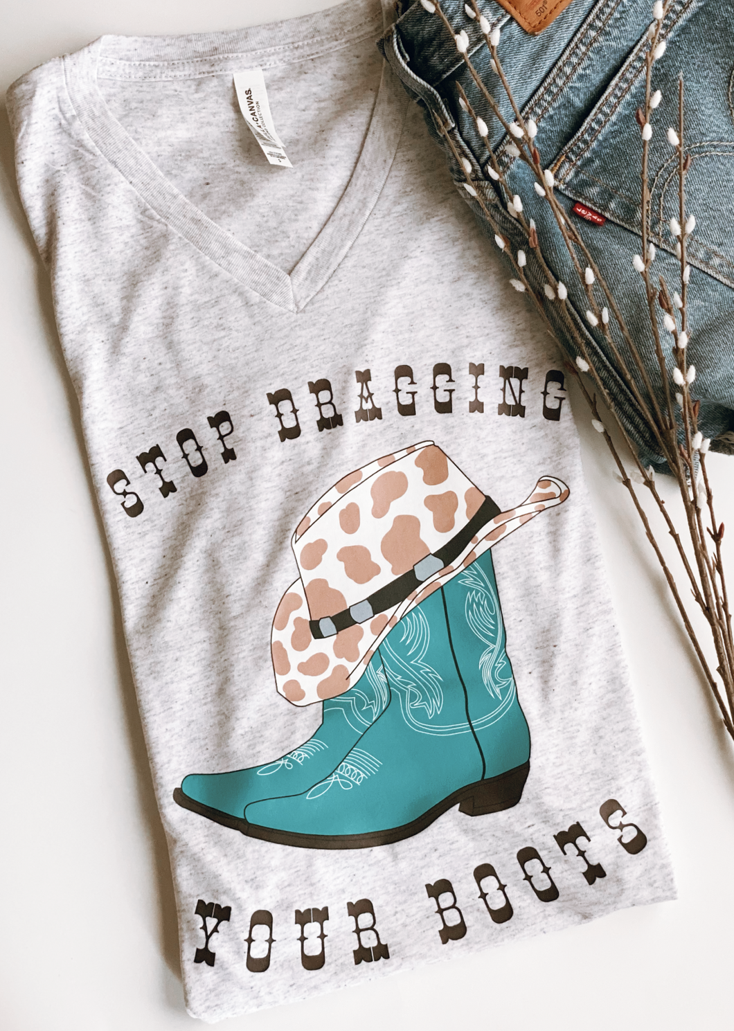 Stop Dragging Your Boots Tee